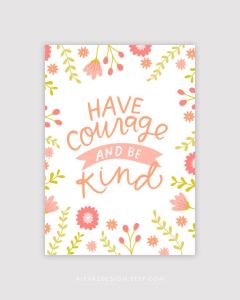 OLW Have Courage & Be Kind