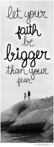 faith bigger than fear